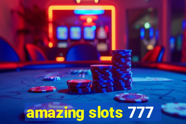 amazing slots 777